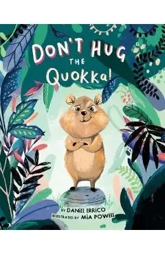 Don't Hug the Quokka! - Daniel Errico