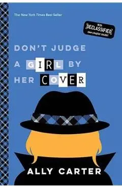 Don't Judge a Girl by Her Cover - Ally Carter