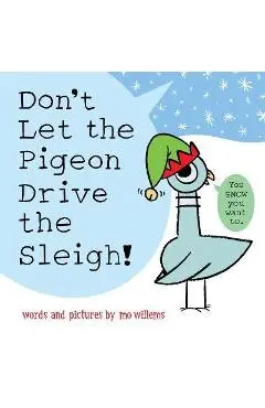 Don't Let the Pigeon Drive the Sleigh! - Mo Willems