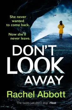 Don't Look Away. the pulse-pounding new thriller from the queen of the page turner, Paperback/Rachel Abbott