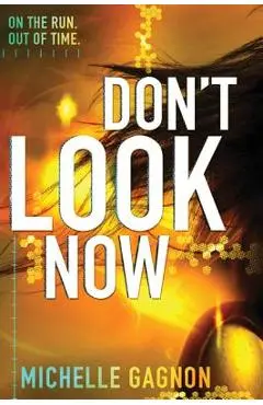 Don't Look Now - Michelle Gagnon