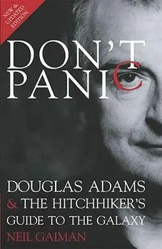 Don't Panic: Douglas Adams & the Hitchhiker's Guide to the Galaxy, Paperback/Neil Gaiman