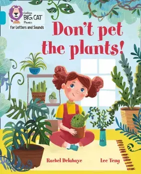 Don't Pet the Plants!. Band 07/Turquoise, Paperback/Rachel Delahaye