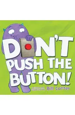 Don't Push the Button! - Bill Cotter