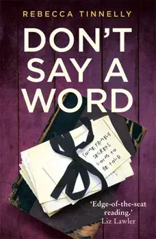 Don't Say a Word. A twisting thriller full of family secrets that need to be told, Paperback/Rebecca Tinnelly