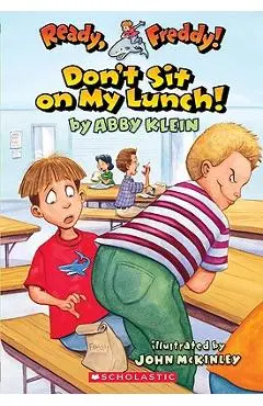 Don't Sit on My Lunch! - Abby Klein