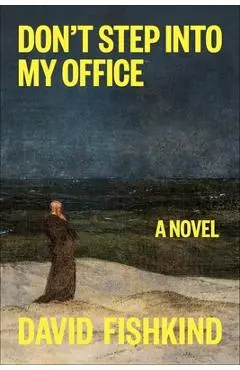 Don't Step Into My Office - David Fishkind