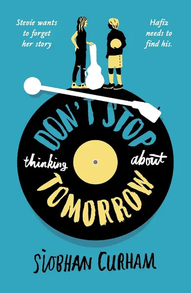 Don't Stop Thinking About Tomorrow | Siobhan Curham