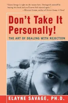 Don't Take It Personally: The Art of Dealing with Rejection, Paperback/Elayne Savage
