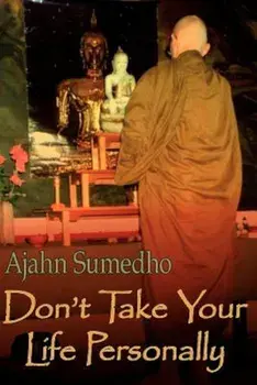 Don't Take Your Life Personally, Paperback/Ajahn Sumedho