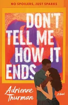 Don't Tell Me How It Ends - Adrienne Thurman