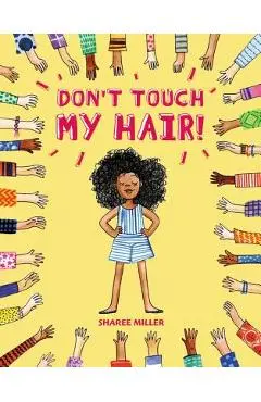 Don't Touch My Hair! - Sharee Miller