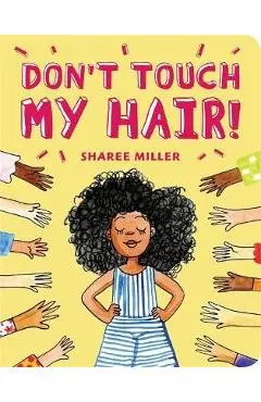 Don't Touch My Hair! - Sharee Miller