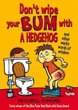 Don't Wipe Your Bum with a Hedgehog, Paperback/Mitchell Symons