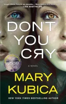 Don't You Cry: A Gripping Psychological Thriller, Paperback/Mary Kubica