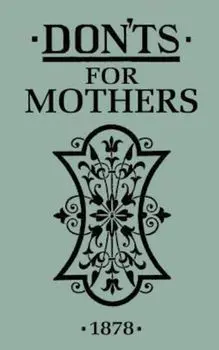 Don'ts for Mothers, Hardcover/Anonymous