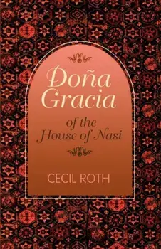 Dona Gracia of the House of Nasi, Paperback/Cecil Roth