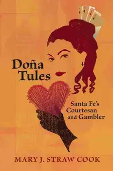 Doña Tules: Santa Fe's Courtesan and Gambler, Paperback/Mary J. Straw Cook