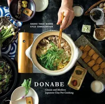 Donabe: Classic and Modern Japanese Clay Pot Cooking, Hardcover/Naoko Takei Moore