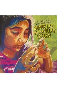 Donde Las Maravillas Crecen (Where Wonder Grows) - Xelena Gonzalez