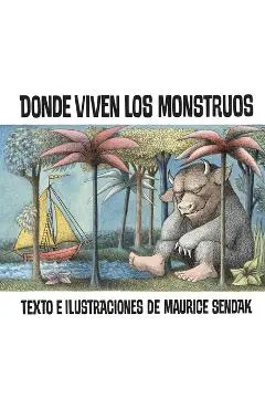Donde Viven Los Monstruos: Where the Wild Things Are (Spanish Edition) - Maurice Sendak