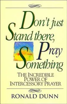 Dont Just Stnd/Pray Somth, Paperback/Ron Dunn