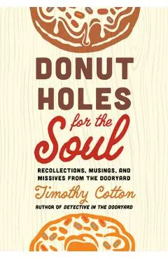 Donut Holes for the Soul - Timothy Cotton