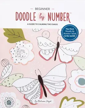 Doodle by Number: A Guide to Calming the Chaos, Paperback/Melissa Lloyd