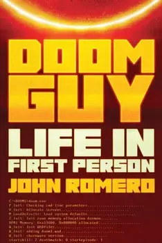 Doom Guy. Life in First Person, Hardback/John Romero