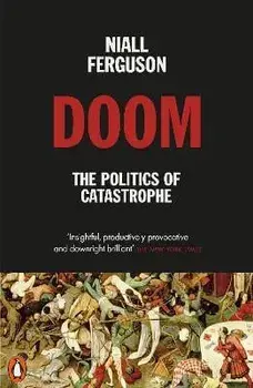 Doom: The Politics of Catastrophe, Paperback/Niall Ferguson