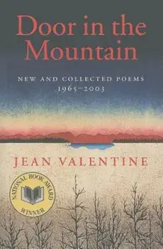 Door in the Mountain: New and Collected Poems, 1965-2003, Paperback/Jean Valentine