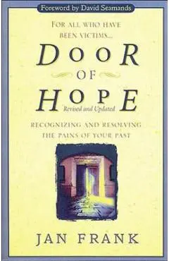 Door of Hope: Recognizing and Resolving the Pains of Your Past - Jan Frank