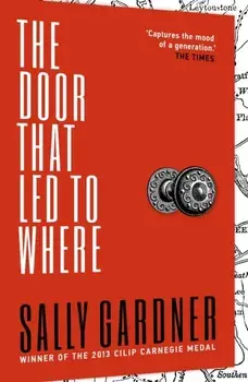 Door That Led to Where, Paperback/Sally Gardner