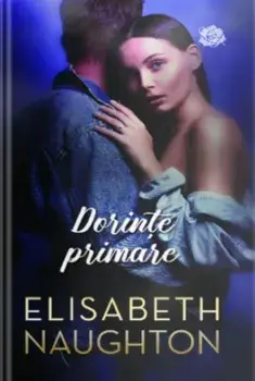 Dorinte primare/Elisabeth Naughton