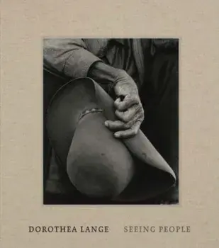 Dorothea Lange. Seeing People, Hardback/Laura Wexler