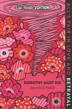 Dorothy Must Die Epic Reads Edition, Paperback/Danielle Paige