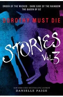 Dorothy Must Die Stories Volume 3