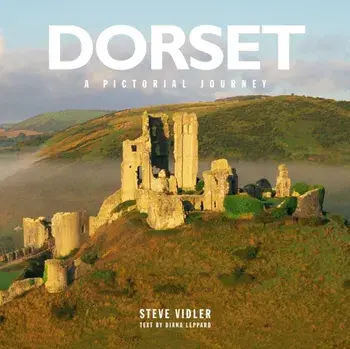 Dorset: A Pictorial Journey. A photographic journey through Dorset, Hardback/Steve Vidler