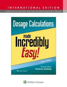 Dosage Calculations Made Incredibly Easy!. Sixth, International Edition, Paperback/Kimberly, MSN, RN, PCCN Giddings