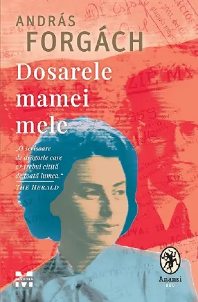 Dosarele mamei mele | Andras Forgach