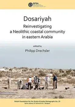 Dosariyah: An Arabian Neolithic Coastal Community in the Central Gulf/Philipp Drechsler