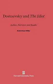 Dostoevsky and the Idiot. Reprint 2014 ed., Hardback/***