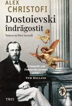 Dostoievski indragostit/Alex Christofi