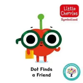 Dot Finds a Friend: Accessible Symbolised Edition, Board book/Every Cherry Publishing