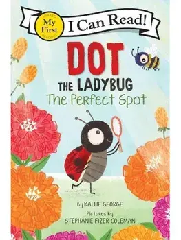 Dot the Ladybug: The Perfect Spot, Paperback/Kallie George