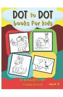 Dot to Dot Books for Kids: 50 Animals Dot to Dot for Boys and Girls Ages 4-8 - Bas Mcserban