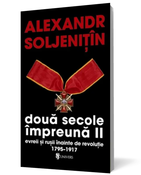 Două secole împreună. Evreii şi ruşii înainte de revoluţie (Vol. II)