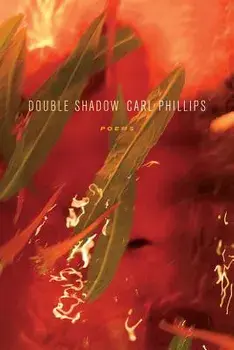 Double Shadow, Paperback/Carl Phillips