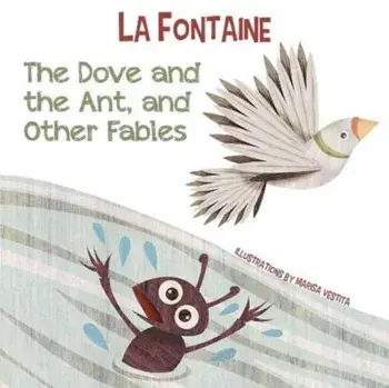 Dove and the Ant, and Other Fables, Board book/Jean De La Fontaine
