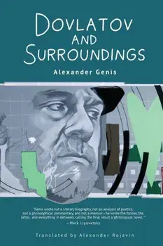 Dovlatov and Surroundings. A Philological Novel, Paperback/Alexander Genis
